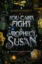 [Welcome To Midlife Magic 04] • You Can't Fight A Prophecy, Susan